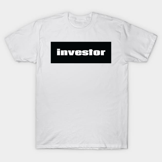 Investor T-Shirt by ProjectX23